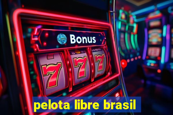 pelota libre brasil